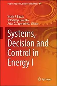 Systems, Decision and Control in Energy I (Studies in Systems, Decision and Control