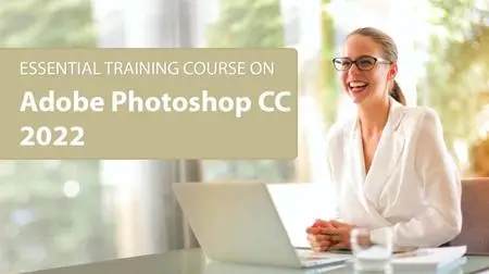 Essential Training Course on Adobe Photoshop CC 2022