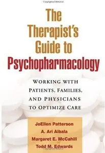 The Therapist's Guide to Psychopharmacology: Working with Patients, Families, and Physicians to Optimize Care