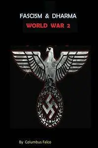 Dharma & Fascism: World War 2
