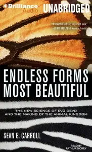Endless Forms Most Beautiful: The New Science of Evo Devo and the Making of the Animal Kingdom [Audiobook]