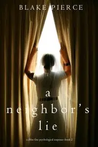 «A NEIGHBOR'S LIE» by Blake Pierce