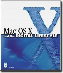 Mac OS X and the Digital Lifestyle (Mac/Graphics) by  Brad Miser