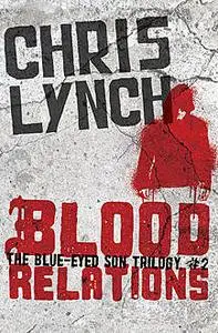 «Blood Relations» by Chris Lynch