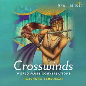Rajendra Teredesai - Crosswinds - World Flute Conversations (2015)