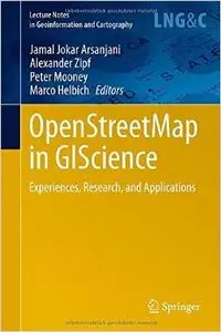 OpenStreetMap in GIScience: Experiences, Research, and Applications