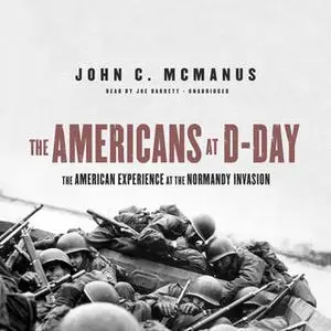 «The Americans at D-Day» by John C. McManus