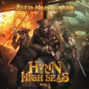 Antti Martikainen - Hymn Of The High Seas Vol. 1 (2018)