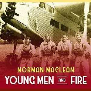 Young Men and Fire [Audiobook]