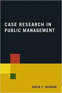 Case Research in Public Management