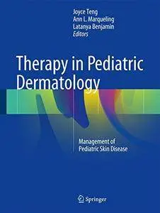 Therapy in Pediatric Dermatology: Management of Pediatric Skin Disease [Repost]
