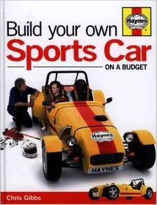 Build Your Own Sports Car: On a Budget by Chris Gibbs (Repost)