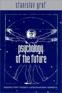 Psychology of the Future: Lessons from Modern Consciousness Research