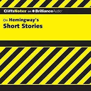 CliffsNotes on Hemingway's Short Stories [Audiobook]