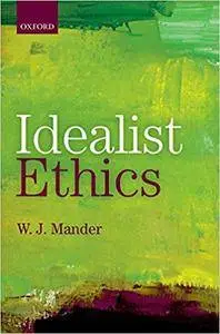 Idealist Ethics (Repost)
