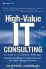 High-Value IT Consulting: 12 Keys to a Thriving Practice