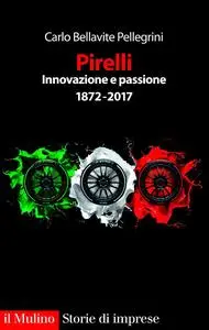 Pirelli innovazione e passione: 1872-2017