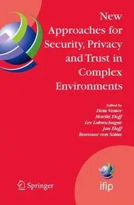 New Approaches for Security, Privacy and Trust in Complex Environments: Proceedings of the IFIP TC-11 22nd International Inform