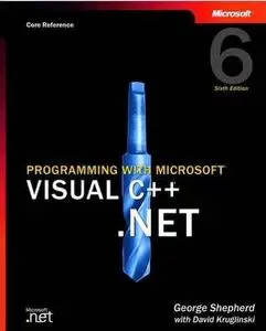 Programming with Microsoft Visual C++ .NET, Sixth Edition 