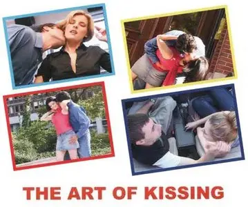 The Art Of Kissing - Part 2 : How to French Kiss