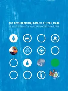 The Environmental Effects of Free Trade / Les effets environnementaux du libre-échange