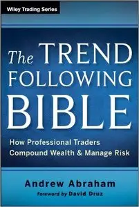 The Trend Following Bible: How Professional Traders Compound Wealth and Manage Risk (Repost)