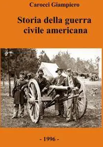 Carocci Giampiero - Storia della guerra civile americana