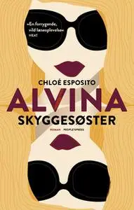 «Alvina 1 - Skyggesøster» by Chloé Esposito