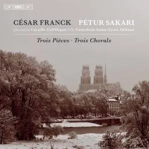 Pétur Sakari - Franck: Chorals et Pièces pour grand orgue (2021)
