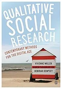 Qualitative Social Research: Contemporary Methods for the Digital Age
