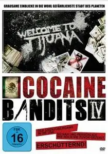 Cocaine Bandits 4 - Welcome to Tijuana (2011)