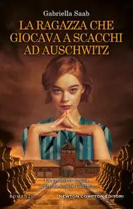 Gabriella Saab - La ragazza che giocava a scacchi ad Auschwitz
