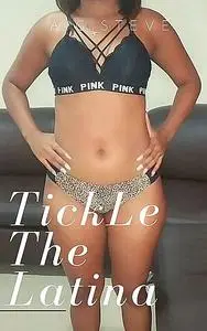 «TickLe The Latina beauty» by Steve A.G.