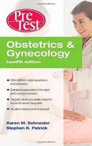 Obstetrics & Gynecology PreTest Self-Assessment & Review, Twelfth Edition (Pretest Clinical Medicine) [Repost]