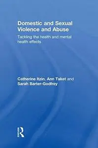 Domestic and sexual violence and abuse : tackling the health and mental health effects