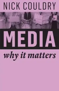 Media (Why It Matters)