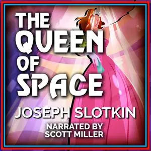 «The Queen of Space» by Joseph Slotkin