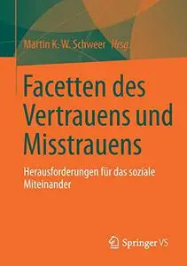 Facetten des Vertrauens und Misstrauens: Herausforderungen für das soziale Miteinander