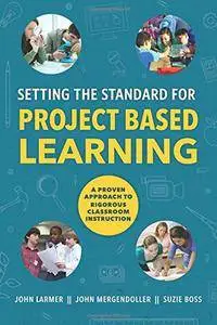 Setting the Standard for Project Based Learning