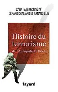 Gérard Chaliand, Arnaud Blin, "Histoire du Terrorisme : De l'Antiquité à Daech"