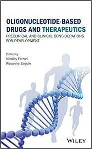 Oligonucleotide-Based Drugs and Therapeutics: Preclinical and Clinical Considerations for Development