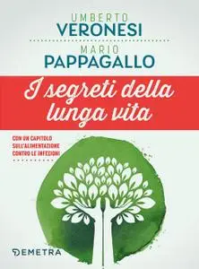 Umberto Veronesi, Mario Pappagallo - I segreti della lunga vita