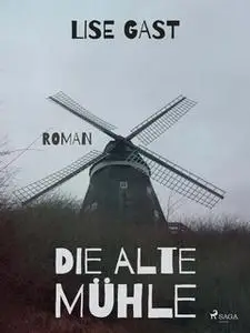 «Die alte Mühle» by Lise Gast
