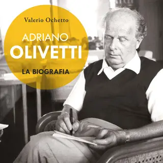 «Adriano Olivetti. La biografia» by Valerio Ochetto