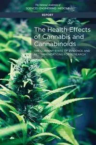 The Health Effects of Cannabis and Cannabinoids : The Current State of Evidence and Recommendations for Research