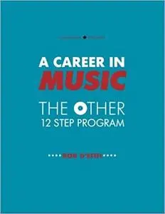 A Career in Music: the other 12 step program