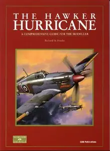 The Hawker Hurricane: A Comprehensive Guide for the Modeller (SAM Modellers Datafile 2) (Repost)