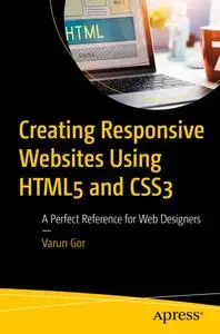 Creating Responsive Websites Using HTML5 and CSS3: A Perfect Reference for Web Designers