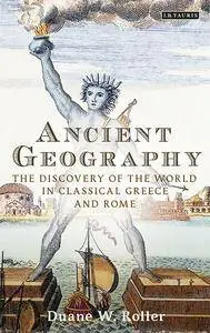 Ancient Geography: The Discovery of the World in Classical Greece and Rome