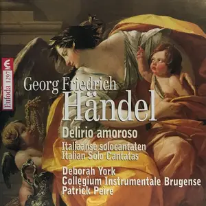 Patrick Peire, Deborah York, Collegium Instrumentale Brugense - Handel: Delirio amoroso - Italienische Solokantaten (1999)